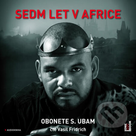 Sedm let v Africe (audiokniha) - Obonete S. Ubam, OneHotBook, 2019