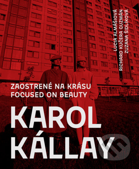 Karol Kállay: Zaostrené na krásu - Lucia Almášiová, RICHIE.. , Slovart, 2019