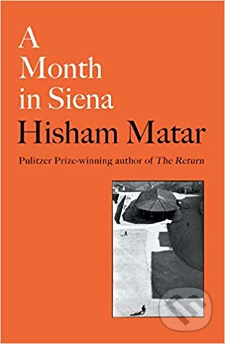 A Month in Siena - Hisham Matar - kniha z kategorie Historie
