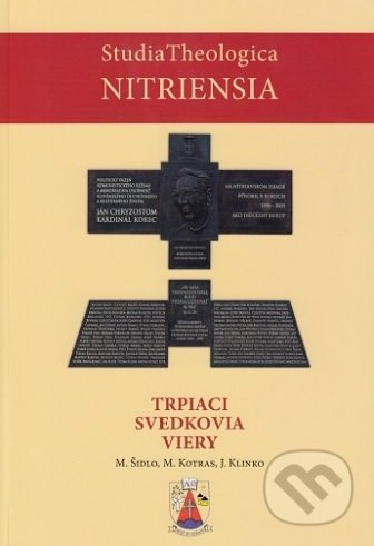 Trpiaci svedkovia viery - Miroslav Šidlo, Kňazský seminár sv. Gorazda v Nitre, 2018