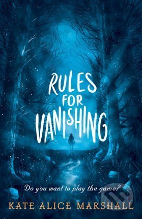 Rules for Vanishing - Kate Alice Marshall, Walker books, 2019