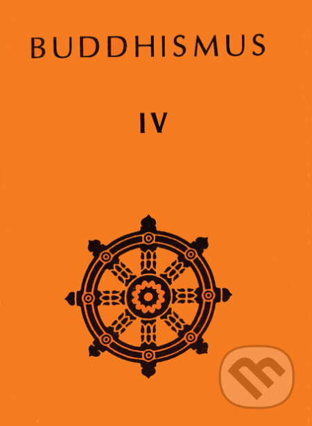 Buddhismus IV (Antologie theravádového buddhismu)