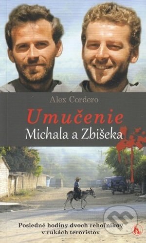Umučenie Michala a Zbišeka - Alex Cordero, Wydawnictvo Franciszkanów Bratni Zew, Krakov, 2018