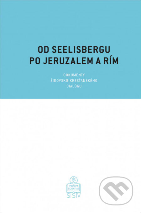 Od Seelisbergu po Jeruzalem a Rím - Lucia Hidvéghyová, Spolok svätého Vojtecha, 2018