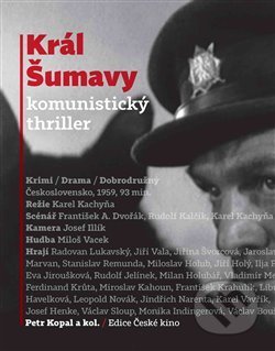 Král Šumavy (komunistický thriller) - Petr Kopal - kniha z kategorie Film