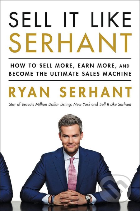 Sell It Like Serhant - Ryan Serhant, Hodder and Stoughton, 2020