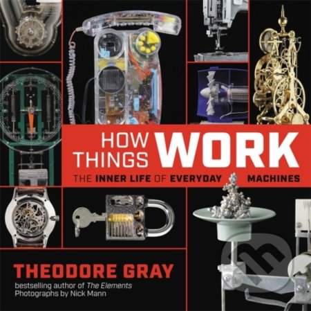 How Things Work - Theodore Gray, Black Dog, 2019