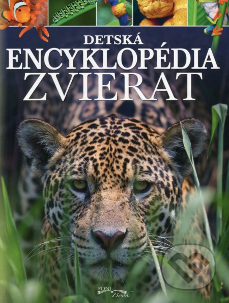 Detská encyklopédia zvierat - Kolektiv autorov, Foni book, 2019
