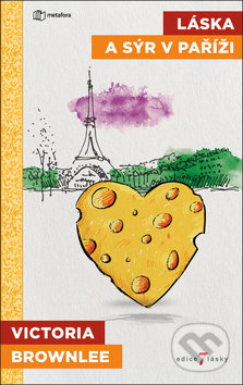 Láska a sýr v Paříži - Victoria Brownlee, Metafora, 2019