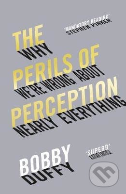 The Perils of Perception - Bobby Duffy - kniha z kategorie Investování