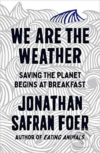 We are the Weather (Saving the Planet Begins at Breakfast) - kniha z kategorie Společenská beletrie