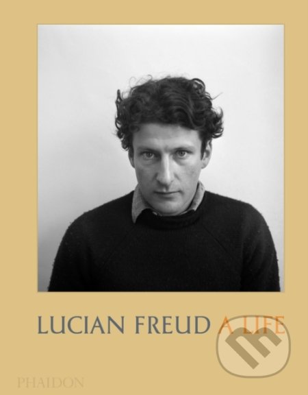 Lucian Freud: A Life, Phaidon, 2019