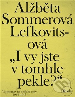 I vy jste v tomhle pekle? (Vzpomínky na neblahé roky 1944–1945) - kniha z kategorie Beletrie