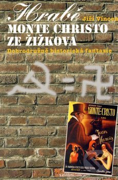 Hrabě Monte Christo ze Žižkova - Jiří Vincenc, Elka Press, 2013