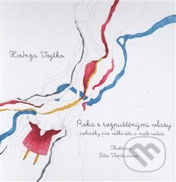 Řeka s rozpuštěnými vlasy - Honza Vojtko, Knihy na klíč, 2016