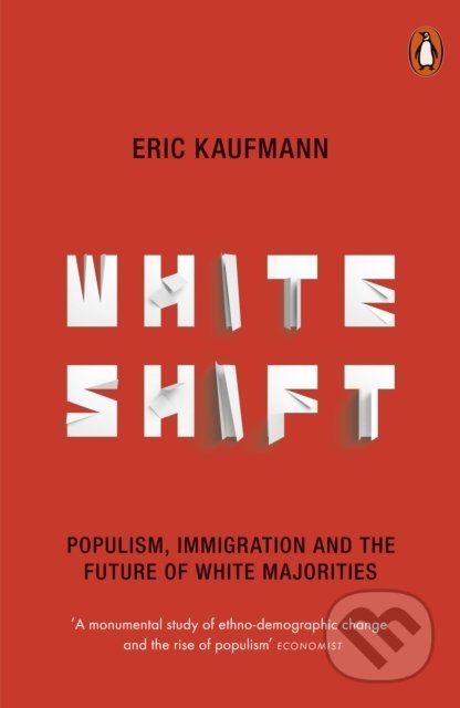Whiteshift (Populism, Immigration and the Future of White Majorities) - kniha z kategorie Humanitní a společenské vědy