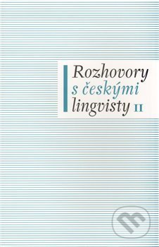 Rozhovory s českými lingvisty II. - Jan Chromý, Eva Lehečková, Akropolis, 2009