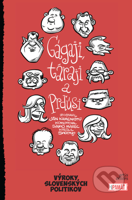 Gágaji, táraji a prďúsi - Ján Kamenistý, Samo Marec, Martin Shooty Šútovec (ilustrátor), Artis Omnis, 2019