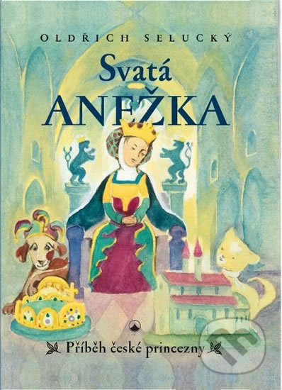 Svatá Anežka - Oldřich Selucký, Karmelitánské nakladatelství, 2019