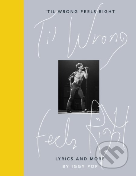 Til Wrong Feels Right - Iggy Pop, Viking, 2019