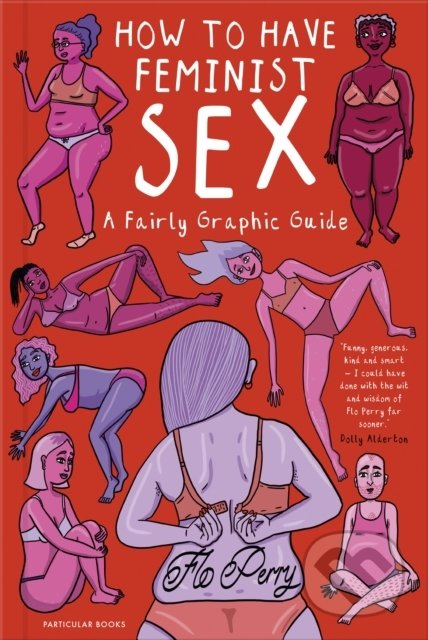 How To Have Feminist Sex (A Fairly Graphic Guide) - Flo Perry - kniha z kategorie Komiksy