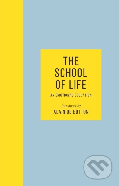 The School of Life - Alain de Botton, Hamish Hamilton, 2019