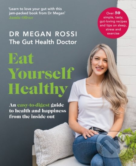 Eat Yourself Healthy - Dr. Megan Rossi, Penguin Books, 2019
