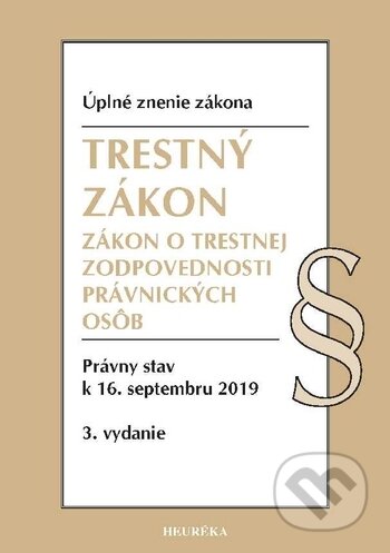Kniha: Trestný zákon / Zákon o trestnej zodpovednosti právnických osôb (Heuréka). Heuréka, 2019