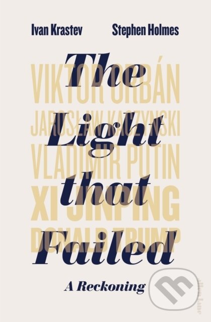 The Light that Failed - Ivan Krastev, Allen Lane, 2019