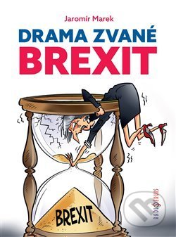 Drama zvané brexit - Jaromír Marek - kniha z kategorie Politologie a politika