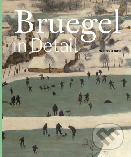 Bruegel in Detail - Manfred Sellink, Ludion, 2018
