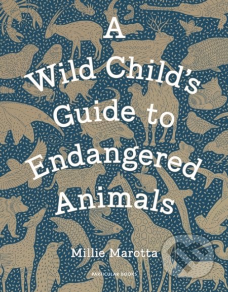 A Wild Child's Guide to Endangered Animals - Millie Marotta - kniha z kategorie Beletrie pro děti