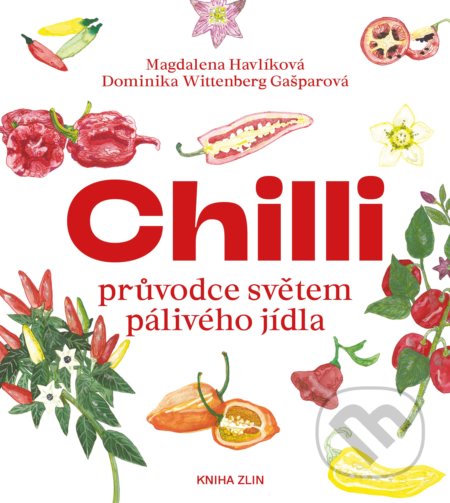 Chilli (průvodce světem pálivého jídla) - Dominika Wittenberg Gašparová, Magdalena Havlíková - kniha z kategorie Kuchařky