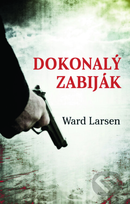 E-kniha: Dokonalý zabiják (Ward Larsen). Domino, 2017