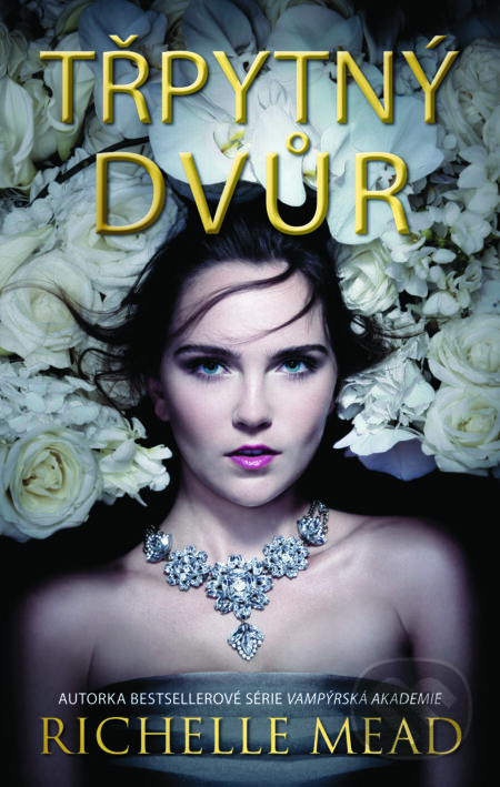 E-kniha: Třpytný dvůr (Richelle Mead). Domino, 2016