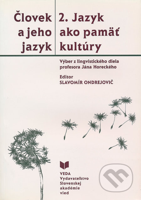 Človek a jeho jazyk 2. - Jazyk ako pamäť kultúry - Slavomír Ondrejovič (editor), VEDA, 2001