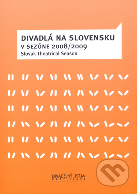 Divadlá na Slovensku v sezóne 2008/2009 - kolektiv, Divadelný ústav, 2010