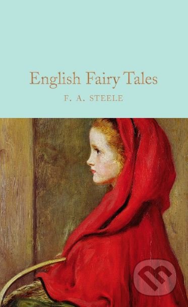 English Fairy Tales - F.A. Steel, MacMillan, 2016