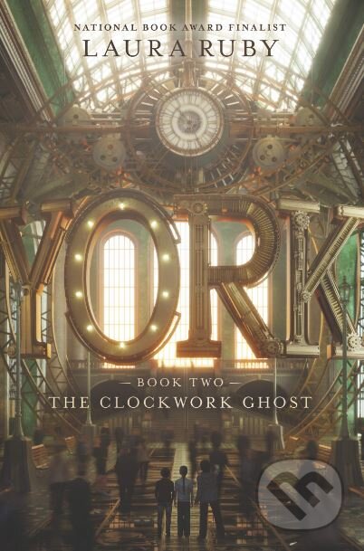 York: The Clockwork Ghost - Laura Ruby, HarperCollins, 2019