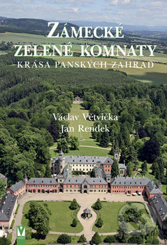 Zámecké zelené komnaty (Krása panských zahrad) - Václav Větvička, Jan Rendek - kniha z kategorie Místopisy