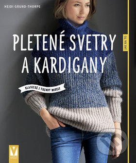 Pletené svetry a kardigany - Heidi Grund-Thorpe, Vašut, 2019