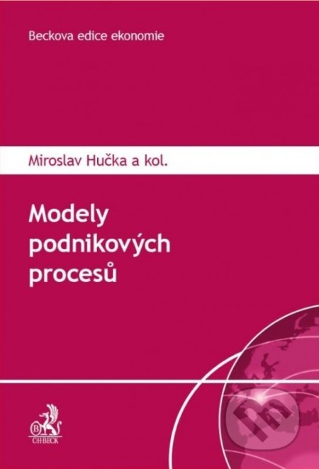 Modely podnikových procesů - Miroslav Hučka, C. H. Beck, 2017