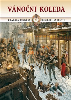 Vánoční koleda - Charles Dickens, Roberto Innocenti (ilustrácie), 2020