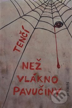 Tenčí než vlákno pavučiny - Jiří Raichl, Tofana, 2019