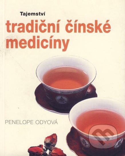 Tajemství tradiční čínské medicíny - Penelope Odyová, Svojtka&Co., 2000