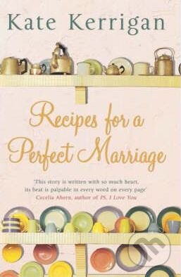 Kniha: Recipes for a Perfect Marriage (Kate Kerrigan). Pan Macmillan, 2006