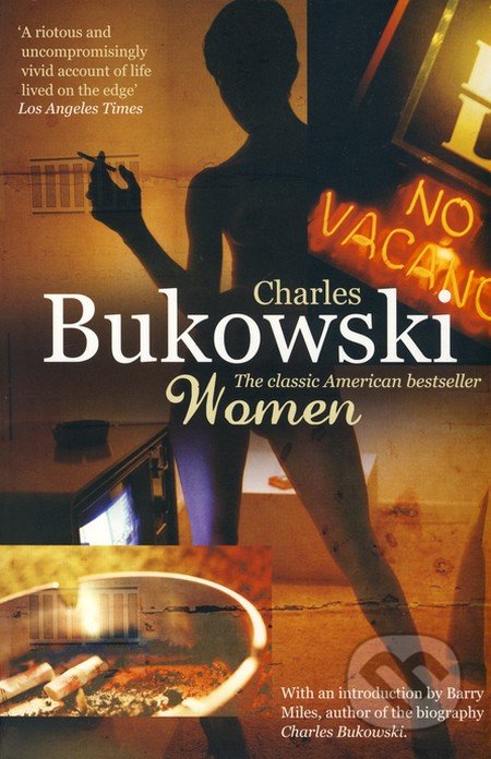 Women - Charles Bukowski, Random House, 2009