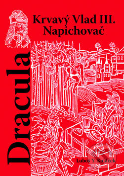 Dracula - Krvavý Vlad III. Napichovač - Luboš Y. Koláček, Akcent, 2008