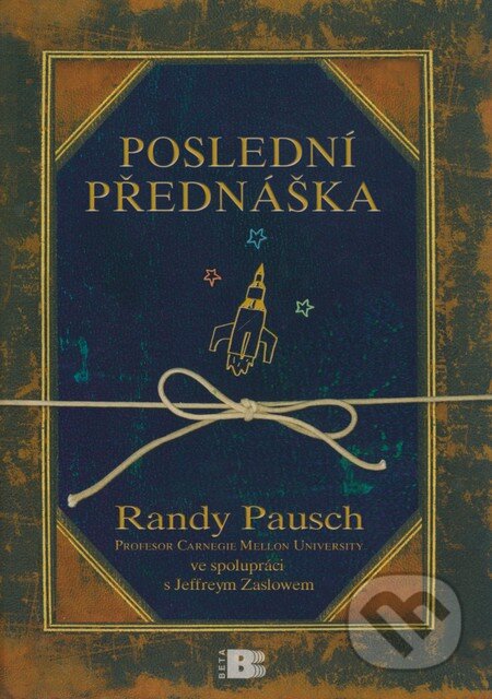 Poslední přednáška - Randy Pausch, BETA - Dobrovský, 2009
