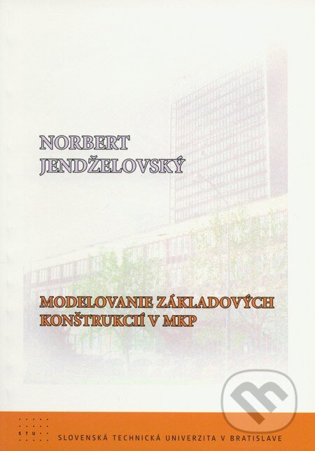 Modelovanie základových konštrukcií v MKP - Norbert Jendželovský, STU, 2009